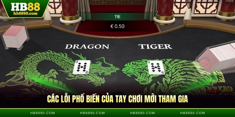 Các lỗi phổ biến của tay chơi mới tham gia