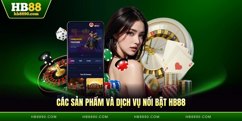 Các sản phẩm và dịch vụ nổi bật HB88
