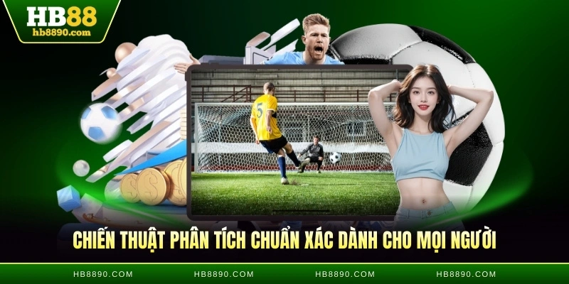 Chiến thuật phân tích chuẩn xác dành cho mọi người