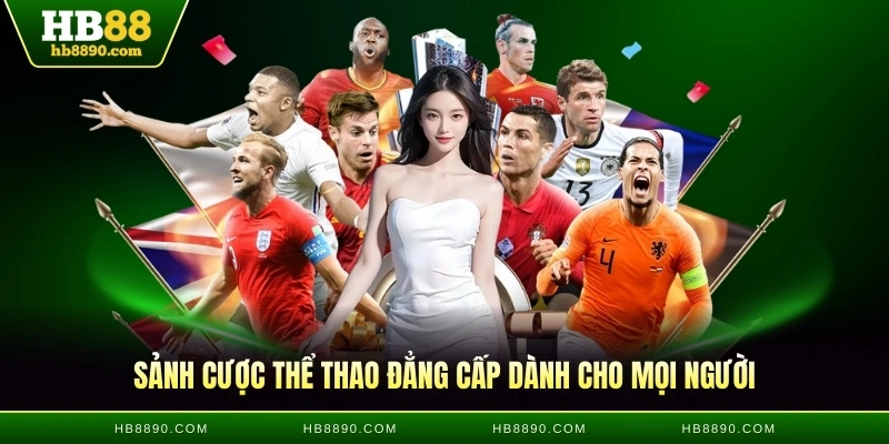 Sảnh cược thể thao hb88 đẳng cấp dành cho mọi người