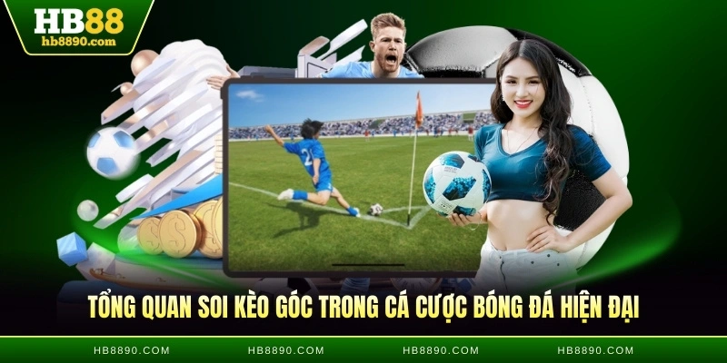 Tổng quan soi kèo góc trong cá cược bóng đá hiện đại